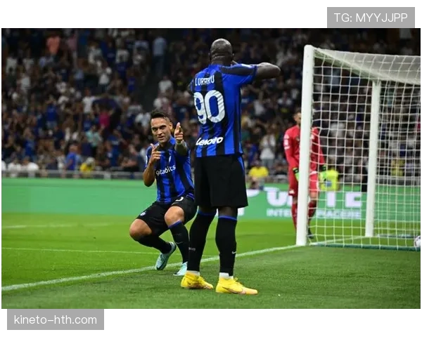 劳塔罗与卢卡库对比：国米双前锋体系谁是进攻核心